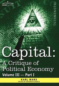 Cover image for Capital: A Critique of Political Economy - Vol. III-Part I: The Process of Capitalist Production as a Whole
