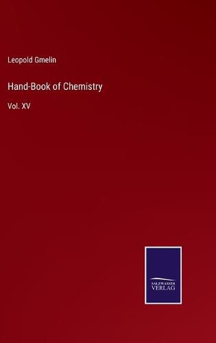 Cover image for Hand-Book of Chemistry: Vol. XV