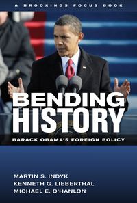 Cover image for Bending History: Barack Obama's Foreign Policy