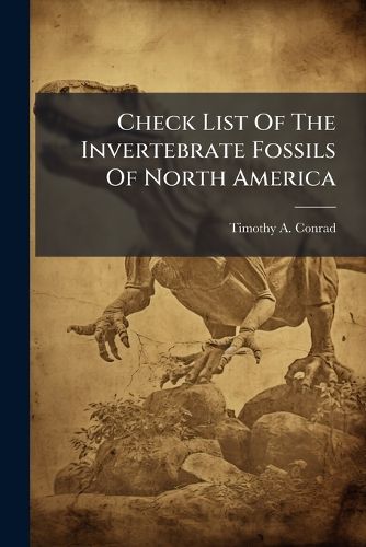 Cover image for Check List of the Invertebrate Fossils of North America