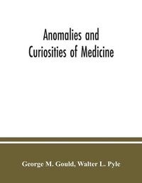 Cover image for Anomalies and curiosities of medicine