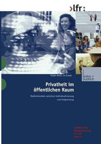 Cover image for Privatheit Im OEffentlichen Raum: Medienhandeln Zwischen Individualisierung Und Entgrenzung