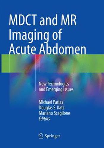 Cover image for MDCT and MR Imaging of Acute Abdomen: New Technologies and Emerging Issues