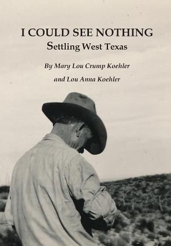 Cover image for I Could See Nothing: Settling West Texas