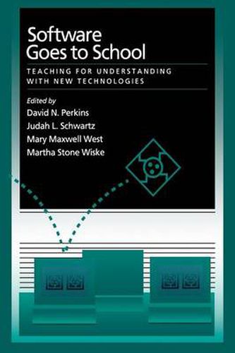 Software Goes to School: Teaching for Understanding with New Technologies