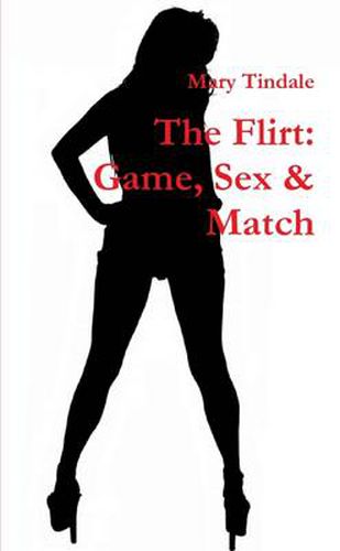 Cover image for The Flirt: Game, Sex & Match