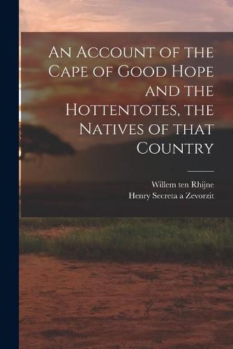 Cover image for An Account of the Cape of Good Hope and the Hottentotes, the Natives of That Country