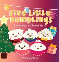 Cover image for Five Little Dumplings Christmas is Almost Here