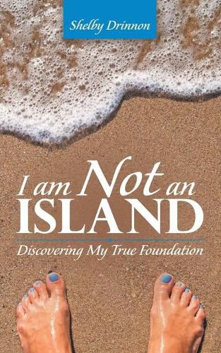 Cover image for I Am Not an Island: Discovering My True Foundation