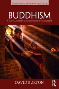 Cover image for Buddhism: A Contemporary Philosophical Investigation
