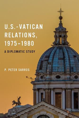 Cover image for U.S.-Vatican Relations, 1975-1980: A Diplomatic Study