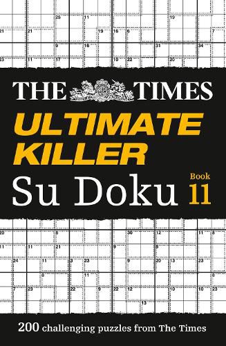 The Times Ultimate Killer Su Doku Book 11: 200 Challenging Puzzles from the Times