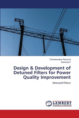 Cover image for Design & Development of Detuned Filters for Power Quality Improvement