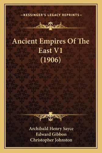 Ancient Empires of the East V1 (1906)