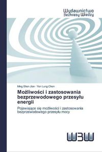 Cover image for Mo&#380;liwo&#347;ci i zastosowania bezprzewodowego przesylu energii