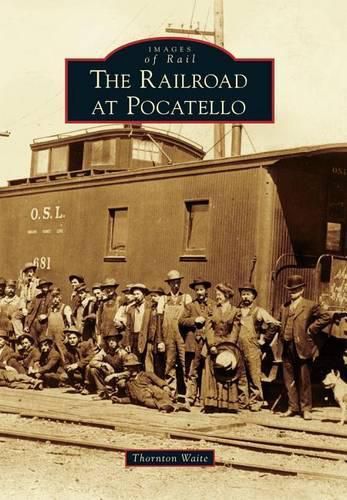 Cover image for The Railroad at Pocatello