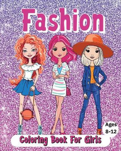 Cover image for Fashion Coloring Book For Girls Ages 8-12