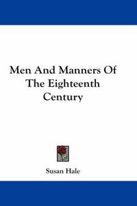 Cover image for Men and Manners of the Eighteenth Century