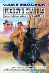 Cover image for Tucket's Travels: Francis Tucket's Adventures in the West, 1847-1849 (Books 1-5)