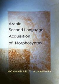 Cover image for Arabic Second Language Acquisition of Morphosyntax