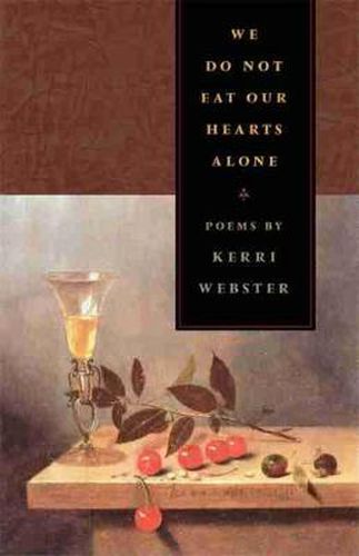 Cover image for We Do Not Eat Our Hearts Alone: Poems