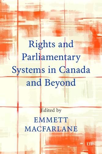 Cover image for Rights and Parliamentary Systems in Canada and Beyond