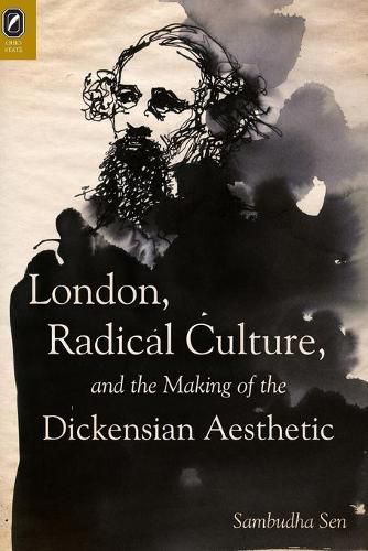 Cover image for London, Radical Culture, and the Making of the Dickensian Aesthetic