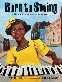 Cover image for Born to Swing: Lil Hardin Armstrong's Life in Jazz