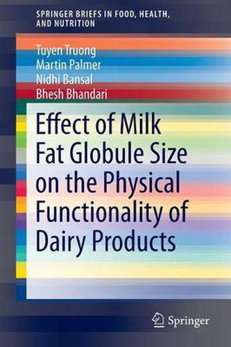 Cover image for Effect of Milk Fat Globule Size on the Physical Functionality of Dairy Products