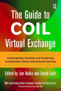 Cover image for The Guide to COIL Virtual Exchange: Implementing, Growing, and Sustaining Collaborative Online International Learning