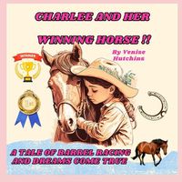 Cover image for Charlee and Her Winning Horse