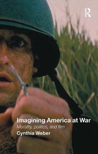 Cover image for Imagining America at War: Morality, politics, and film