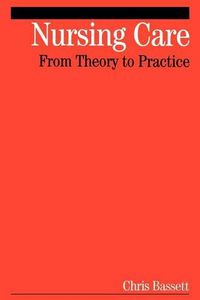 Cover image for Nursing Care: From Theory to Practice