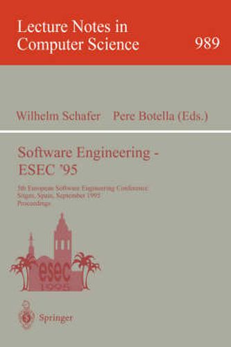 Software Engineering - ESEC '95: 5th European Software Engineering Conference, Sitges, Spain, September 25 - 28, 1995. Proceedings