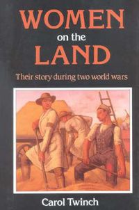 Cover image for Women on the Land: Their Story During Two World Wars