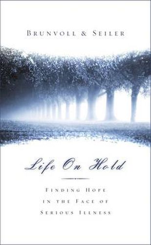 Cover image for Life on Hold: Finding Hope in the Face of Serious Illness