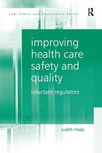 Cover image for Improving Health Care Safety and Quality: Reluctant Regulators