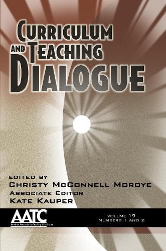 Cover image for Curriculum and Teaching Dialogue, Volume 19, Numbers 1 & 2, 2017