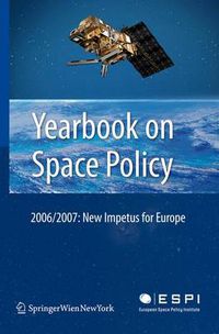 Cover image for Yearbook on Space Policy 2006/2007: New Impetus for Europe