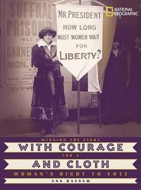 Cover image for With Courage and Cloth: Winning the Fight for a Woman's Right to Vote