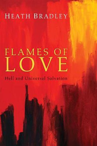 Cover image for Flames of Love: Hell and Universal Salvation