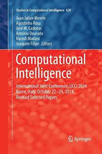 Cover image for Computational Intelligence: International Joint Conference, IJCCI 2014 Rome, Italy, October 22-24, 2014 Revised Selected Papers