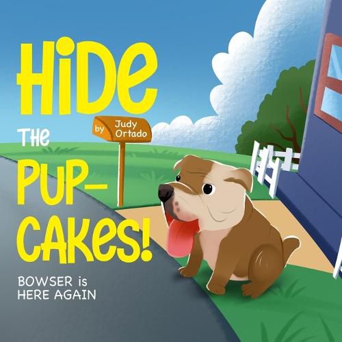 Cover image for Hide the Pup-cakes! Bowser is Here Again