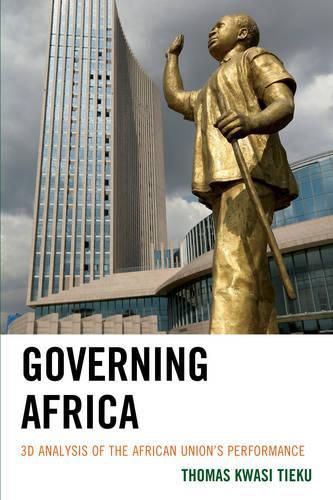 Cover image for Governing Africa: 3D Analysis of the African Union's Performance