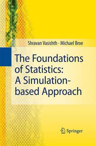Cover image for The Foundations of Statistics: A Simulation-based Approach