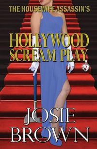 Cover image for The Housewife Assassin's Hollywood Scream Play