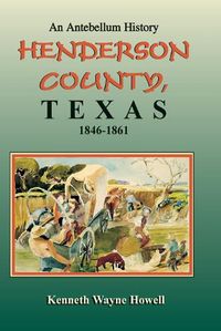 Cover image for Henderson County: An Antebellum History, 1846 to 1861