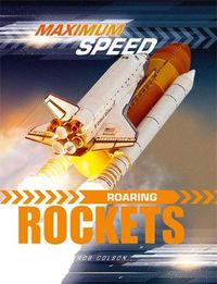 Cover image for Maximum Speed: Roaring Rockets