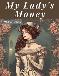 Cover image for My Lady's Money