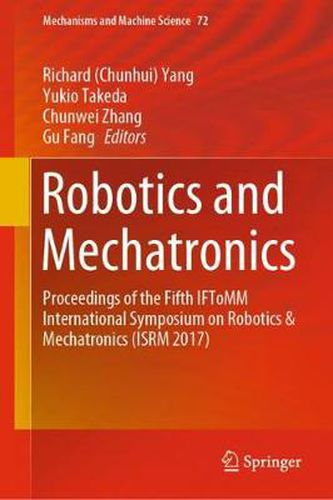 Cover image for Robotics and Mechatronics: Proceedings of the Fifth IFToMM International Symposium on Robotics & Mechatronics (ISRM 2017)